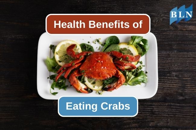 6 Reasons Why Eating Crabs Is Good For Your Health